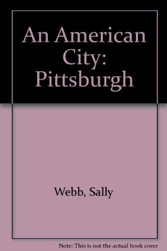 Imagen de archivo de An American City: Pittsburgh a la venta por Better World Books: West