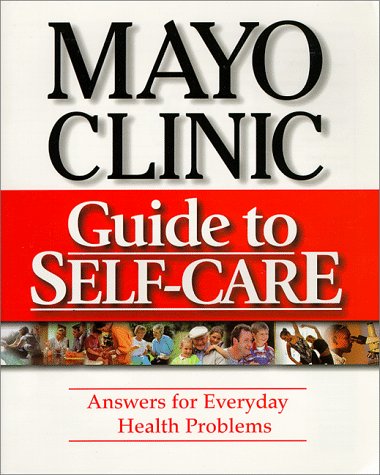 Imagen de archivo de Mayo Clinic Guide to Self-Care: Answers for Everyday Health Problems a la venta por SecondSale