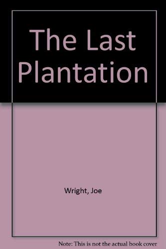 Stock image for The Last Plantation for sale by Your Online Bookstore