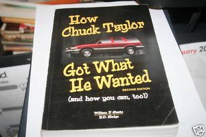 9780962788512: Title: How Chuck Taylor got what he wanted and how you ca