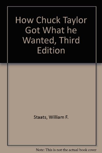 Stock image for How Chuck Taylor Got What He Wanted: And How You Can Too! for sale by Bluff Books