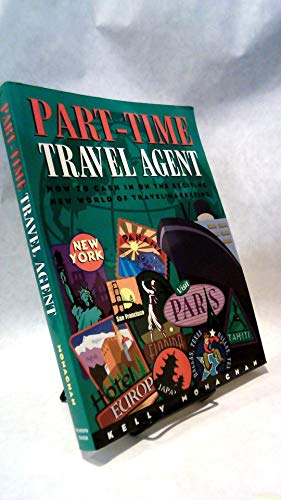 Beispielbild fr Part Time Travel Agent: How to Cash In On The Exciting New World of Travel Marketing zum Verkauf von R Bookmark