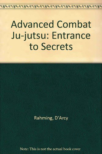 Imagen de archivo de Advanced Combat Ju-Jutsu: Entrance to Secrets a la venta por Books From California