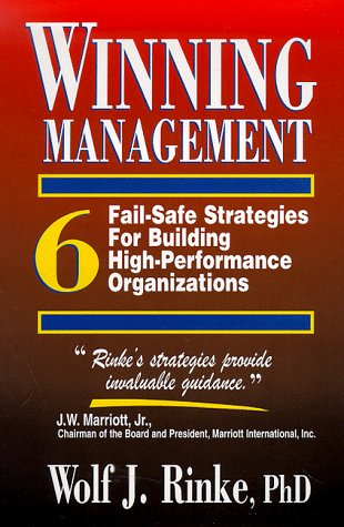 Imagen de archivo de Winning Management: 6 Fail-Safe Strategies for Building High Performance Organizations a la venta por Wonder Book