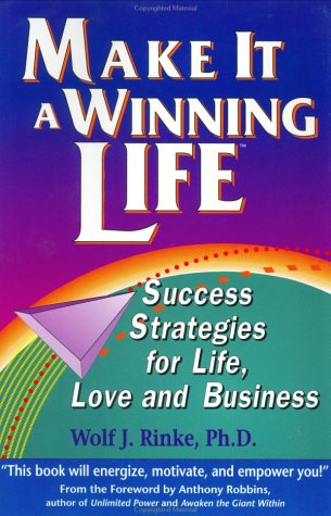 Imagen de archivo de Make It a Winning Life: Success Strategies for Love, Life, and Business a la venta por 2Vbooks