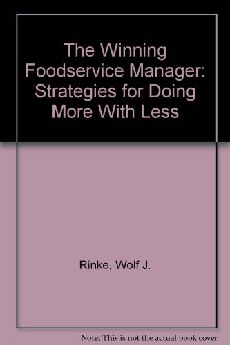 Beispielbild fr The Winning Foodservice Manager: Strategies for Doing More With Less zum Verkauf von Wonder Book