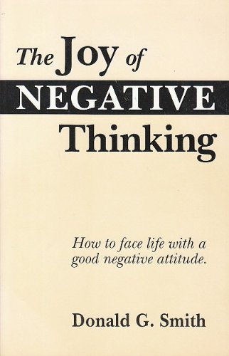 Beispielbild fr The Joy of Negative Thinking zum Verkauf von Better World Books