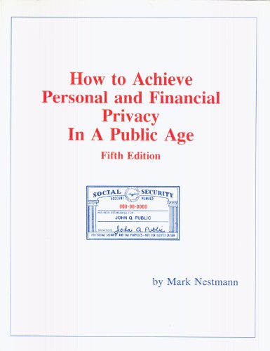 9780962795312: How to Achieve Personal and Financial Privacy in a Public Age