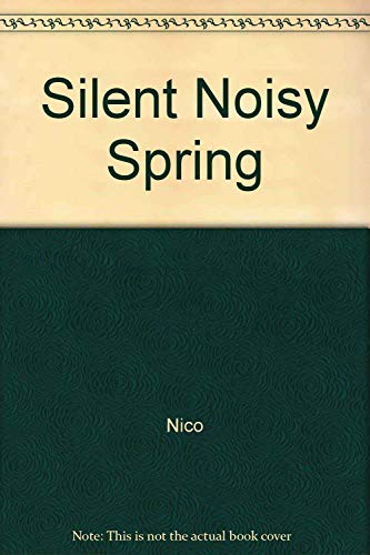 Silent Noisy Spring (9780962798641) by Nico