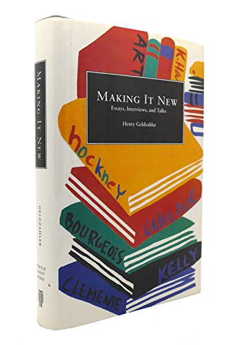 Beispielbild fr Making It New : Collected Essays and Writings of Henry Geldzahler zum Verkauf von Better World Books