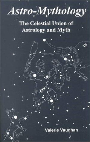 Stock image for Astro-Mythology: The Celestial Union of Astrology and Myth for sale by Weird Books