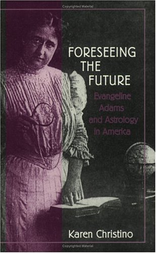 Foreseeing the Future: Evangeline Adams and Astrology in America