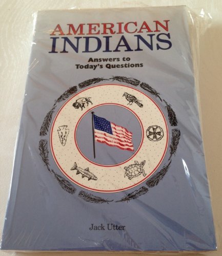 Stock image for American Indians: Answers to Today's Questions for sale by Half Price Books Inc.