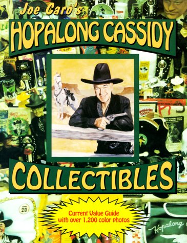 Beispielbild fr Joe Caro's Hopalong Cassidy Collectibles zum Verkauf von Wizard Books