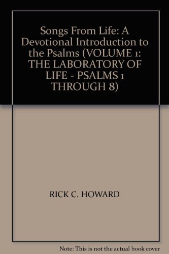 Stock image for Songs From Life: A Devotional Introduction to the Psalms (VOLUME 1: THE LABORATORY OF LIFE - PSALMS 1 THROUGH 8) for sale by ThriftBooks-Dallas