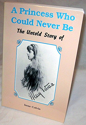 A Princess Who Could Never Be: The Untold Story of Mary Vetsera