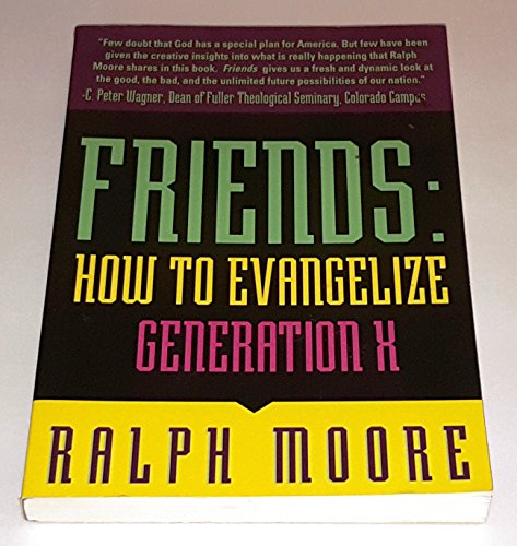 Stock image for Friends: How to Evangelize Generation X for sale by ThriftBooks-Atlanta