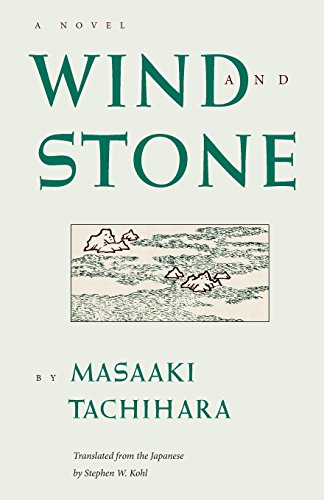 Wind and Stone: A Novel - Tachihara, Masaaki/ Kohl, Stephen W.