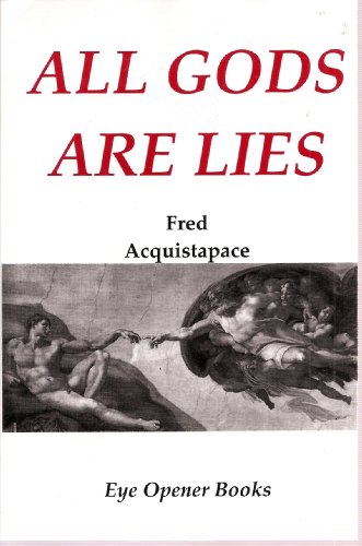 Stock image for All Gods Are Lies for sale by Rye Berry Books