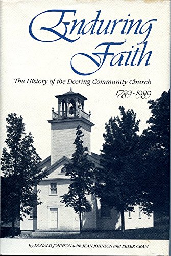 Stock image for Enduring Faith: The History of the Deering Community Church, 1789-1989. for sale by Brentwood Books