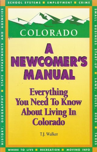 9780962819216: Title: Colorado A Newcomers Manual Everything You Need t