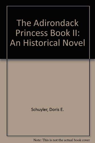 The Adirondack Princess Book II: An Historical Novel
