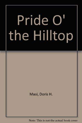 Stock image for Pride O' The Hilltop An Historical Novel for sale by Willis Monie-Books, ABAA