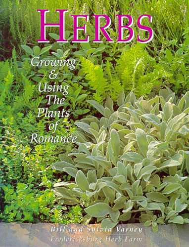 Imagen de archivo de Herbs: Growing & Using the Plants of Romance a la venta por HPB-Movies