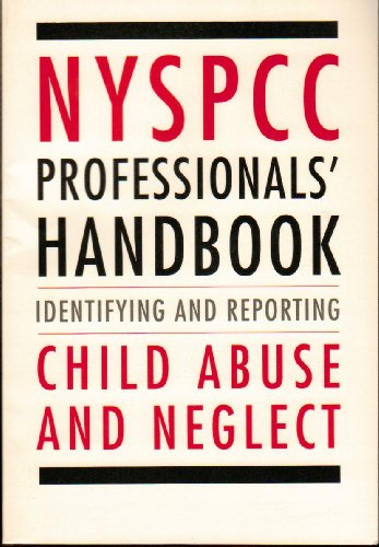 Stock image for NYSPCC Professionals' Handbook: Identifying and Reporting Child Abuse and Neglect for sale by Bay Used Books