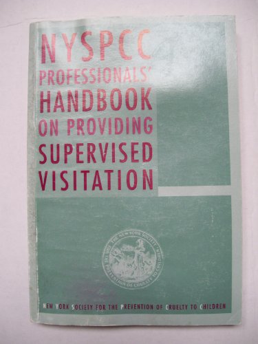 Stock image for NYSPCC Professionals' Handbook on Providing Supervised Visitation for sale by ThriftBooks-Atlanta