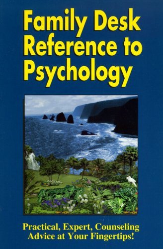 Imagen de archivo de Family Desk Reference to Psychology : Practical, Expert Counseling Advice at Your Fingertips! a la venta por Better World Books