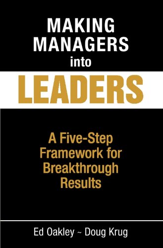 Stock image for Making Managers into Leaders: A Five Step Framework for Breakthrough Results for sale by ThriftBooks-Atlanta