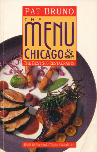 Imagen de archivo de The Menu: Chicago & Vicinity: A Menu Guide to the Top 200 Restaurants in Chicago & Vicinity a la venta por Discover Books
