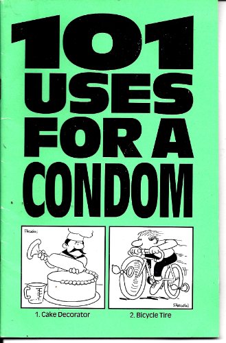 101 uses for a condom (9780962827709) by Knight, Eric