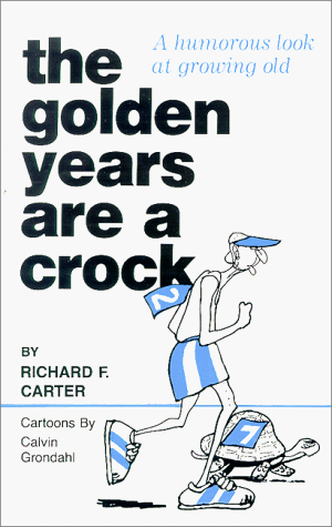 Beispielbild fr The Golden Years are a Crock zum Verkauf von Better World Books