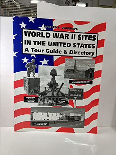 Stock image for World War II Sites in the United States : A Tour Guide and Directory for sale by Better World Books