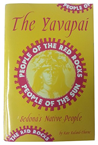 Beispielbild fr The Yavapai People of the Red Rocks : People of the Sun zum Verkauf von Collectorsemall