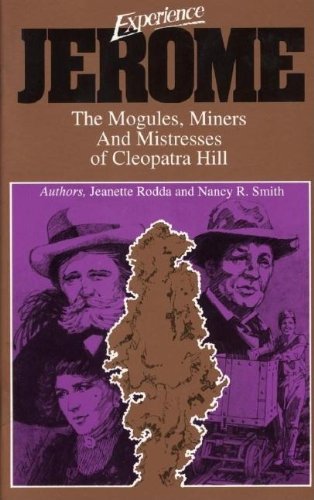 Stock image for Experience Jerome: The Mogules, Miners, and Mistresses of Cleopatra Hill for sale by HPB-Emerald