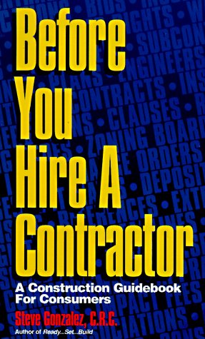 Imagen de archivo de Before You Hire a Contractor : A Construction Guidebook for Consumers a la venta por Better World Books