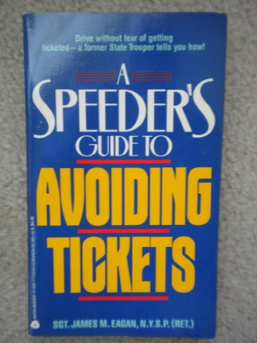 9780962833700: A Speeder's Guide to Avoiding Tickets: Every Driver Speeds Sometimes