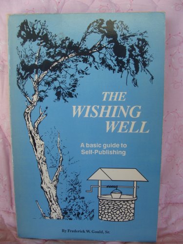 Stock image for Wishing Well a Basic Guide to Self Publishing for sale by HPB-Emerald