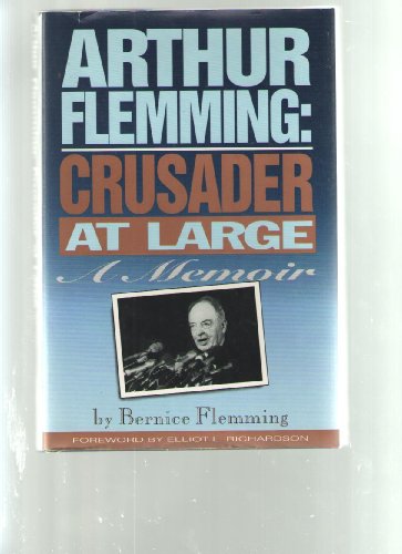 Beispielbild fr ARTHUR FLEMMING: CRUSADER AT LARGE A MEMOIR [INSCRIBED] zum Verkauf von Second Story Books, ABAA