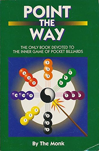 9780962838941: Point the Way: The Only Book Devoted to the Inner Game of Pocket Billiards by The Monk (1994) Paperback
