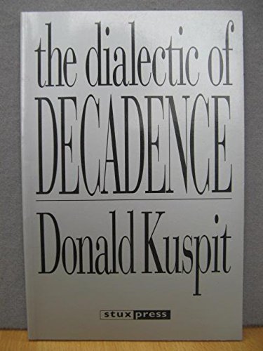 Beispielbild fr Dialectic of Decadence zum Verkauf von Better World Books