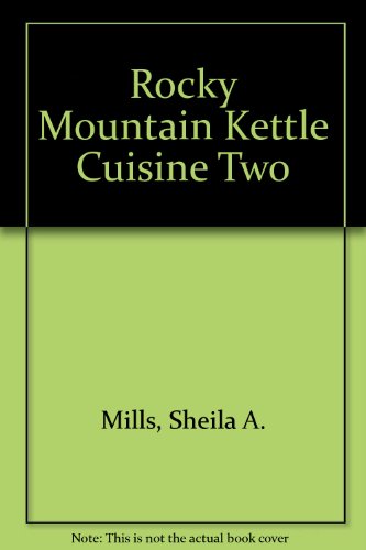 Stock image for Rocky Mountain Kettle Cuisine Two for sale by Idaho Youth Ranch Books