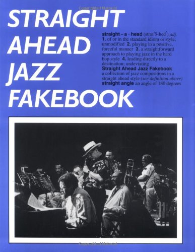 Straight Ahead Jazz Fakebook: Piano Edition (Fakebooks)