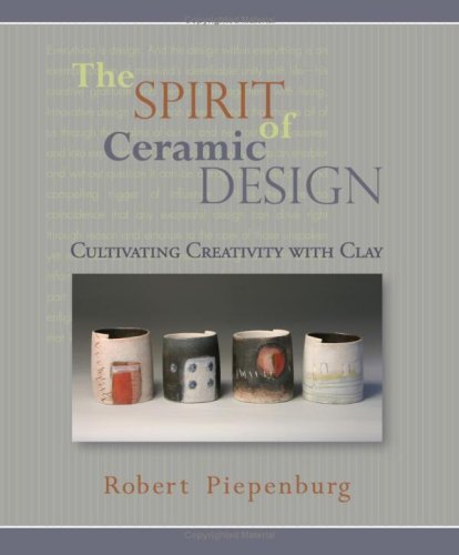 Stock image for The Spirit of Ceramic Design: Cultivating Creativity With Clay for sale by Save With Sam