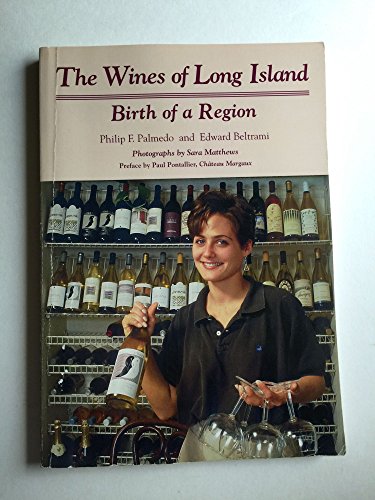 Stock image for The Wines of Long Island : Birth of a Region for sale by Better World Books: West