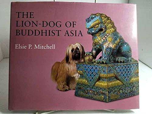 Beispielbild fr The Lion-Dog of Buddhist Asia zum Verkauf von Irish Booksellers