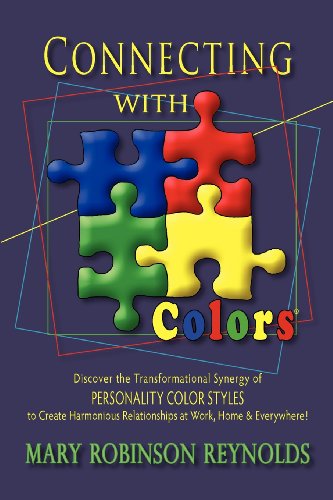 Beispielbild fr Connecting with Colors: Discover the Transformational Synergy of PERSONALITY COLOR STYLES to Create Harmonious Relationships at Work, Home & E zum Verkauf von ThriftBooks-Dallas